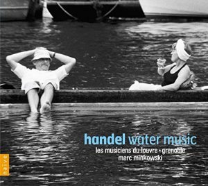 Haendel Water Music - Les Musiciens du Louvres -Minkowski.